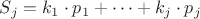 $S_j = k_1\cdot p_1 + \dots + k_j\cdot p_j$ $S_j = k_1\cdot p_1 + \dots + k_j\cdot p_j$