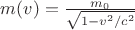 $m(v)=\frac{m_0}{\sqrt{1-v^2/c^2}}$