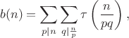 $$b(n)=\sum_{p\mid n} \sum_{q\mid \frac{n}{p}} \tau\left(\frac{n}{pq}\right),$$