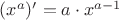 $(x^a)'=a\cdot x^{a-1}$