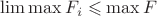 $\lim\max F_i\leqslant\max F$