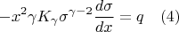 $$-x^2{\gamma}K_{\gamma}\sigma^{\gamma-2}\frac{d{\sigma}}{dx}=q \quad(4)$$