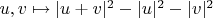$u,v\mapsto |u+v|^2-|u|^2-|v|^2$