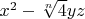 $x^2-\sqrt[n]{4} y z$