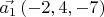 $\vec{a_1}\left( -2, 4, -7\right)$