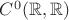 $ C^{0}(\mathbb{R}, \mathbb{R})$