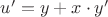$ u' = y + x\cdot y'$