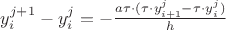 $y^{j+1}_i-y^{j}_i= -\frac{a\tau\cdot (\tau\cdot y^{j}_{i+1} - \tau\cdot y^j_i)}{h}$
