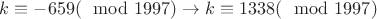 $k\equiv -659(\mod 1997)\to k\equiv 1338(\mod 1997)$