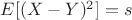 $E[(X-Y)^2]=s $