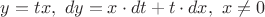 $y=tx, \,\, dy=x \cdot dt+t \cdot dx, \,\, x \ne 0$