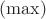 $(\max)$