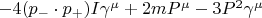 $-4(p_{-}\cdot p_{+})I\gamma^{\mu}+2mP^{\mu}-3P^2\gamma^{\mu}$
