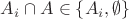 $A_i \cap A \in \{A_i, \emptyset\}$
