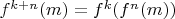 $f^{k+n}(m)=f^k(f^n(m))$