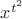 $x^{t^2}$ $x^{t^2}$