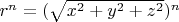 $r^n=(\sqrt{x^2+y^2+z^2})^n$