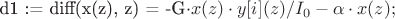 d1 := diff(x(z), z) = -G\cdot x(z)\cdot y[i](z)/I_0-\alpha\cdot x(z);