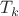 $T_{k}$