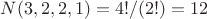 $N(3, 2, 2, 1) = 4!/(2!) = 12$