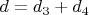 $d=d_3+d_4$