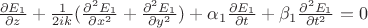 $\frac{\partial E_1}{\partial z}+\frac{1}{2ik}(\frac{\partial^2 E_1}{\partial x^2 }+\frac{\partial^2 E_1}{\partial y^2 })+\alpha_1\frac{\partial E_1}{\partial t}+\beta_1\frac{\partial^2 E_1}{\partial t^2 }=0$