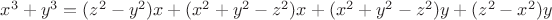 $x^3+y^3=(z^2-y^2)x+(x^2+y^2-z^2)x+(x^2+y^2-z^2)y+(z^2-x^2)y$