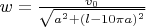 $w =\frac {v_0}{\sqrt{a^2+(l-10 \pi a)^2}}$