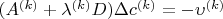 $(A^{(k)}+\lambda^{(k)}D)\Delta c^{(k)}=-\upsilon ^{(k)}$