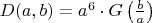$D(a,b)=a^6\cdot G\left(\frac{b}{a}\right)$