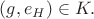 $(g,e_H) \in K.$