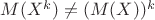 $M(X^k)\ne (M(X))^k$