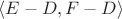 $\langle E-D,F-D\rangle$