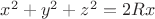 $x^2+y^2+z^2=2Rx$