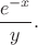 $\dfrac {e^{-x}}{y} .$