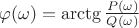 $\varphi(\omega)=\arctg{\frac{P(\omega)}{Q(\omega)}}$