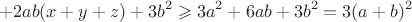 $$
+ 2ab(x+y+z) + 3b^2 \geqslant 3a^2 + 6ab + 3b^2 = 3(a+b)^2
$$