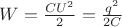 $W=\frac{CU^2}{2}=\frac{q^2}{2C}$