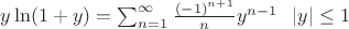 $y\ln(1+y)=\sum_{n=1}^\infty \frac{(-1)^{n+1}}{n} y^{n-1} \;\; \left|y\right| \leq 1\quad$