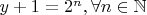$y+1=2^n, \forall n \in \mathbb{N}$
