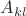 $A_{kl}$