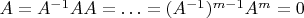 $A = A^{-1}AA = \ldots = (A^{-1})^{m-1}A^m = 0$