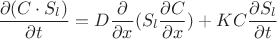 $$ \frac{\partial (C\cdot S_l)}{\partial t} =D\frac{\partial }{\partial x}(S_l\frac{\partial C}{\partial x})+KC \frac{\partial S_l}{\partial t}$$