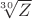 $\sqrt[30]{Z}$