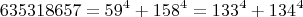 $$
635318657 = 59^4 + 158^4 = 133^4 + 134^4
$$