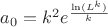 $a_0 = k^2e^\frac{\ln(L^k)}{k}$