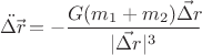 $$\ddot{\Delta\vec{ r\!}}=-\dfrac{G(m_{1}+m_{2})\vec{\Delta r\!}}{|\vec{\Delta r\!}\,|^{3}}$$
