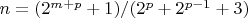 $n=(2^{m+p}+1)/(2^{p}+2^{p-1}+3)$