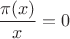 \[
\frac{{\pi (x)}}
{x} = 0
\]