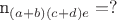 n_{(a+b)(c+d)e}=?
